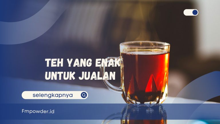 Teh yang Enak untuk Jualan