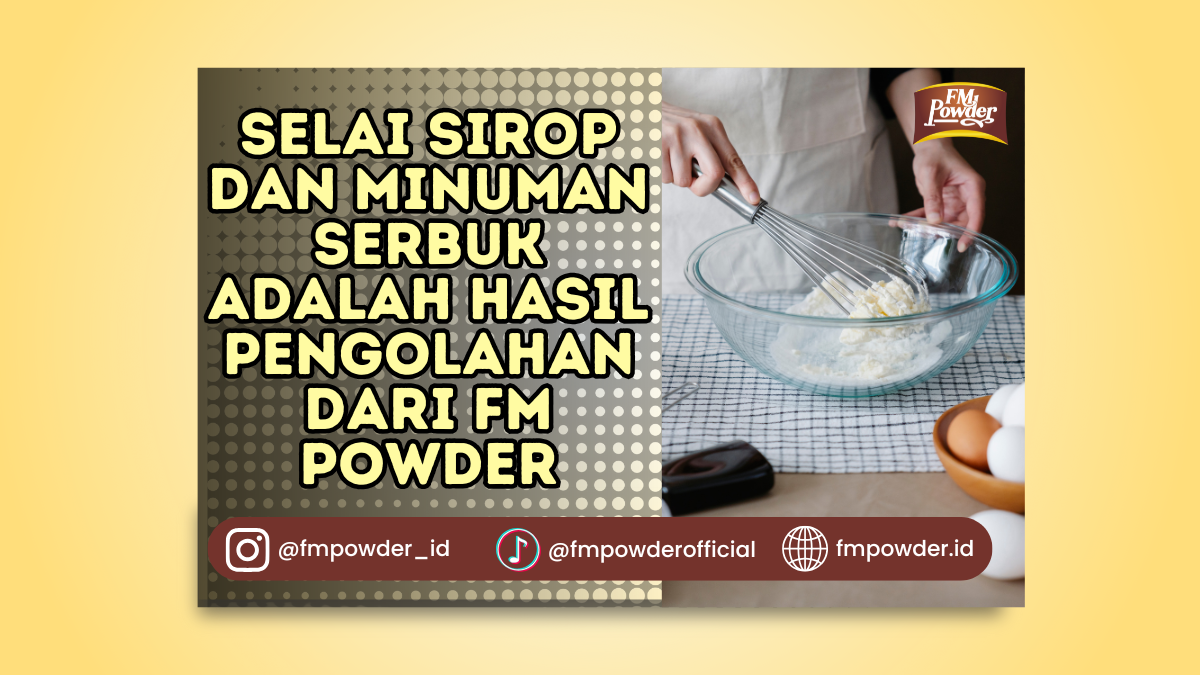 Selai Sirop dan Minuman Serbuk Adalah Hasil Pengolahan dari