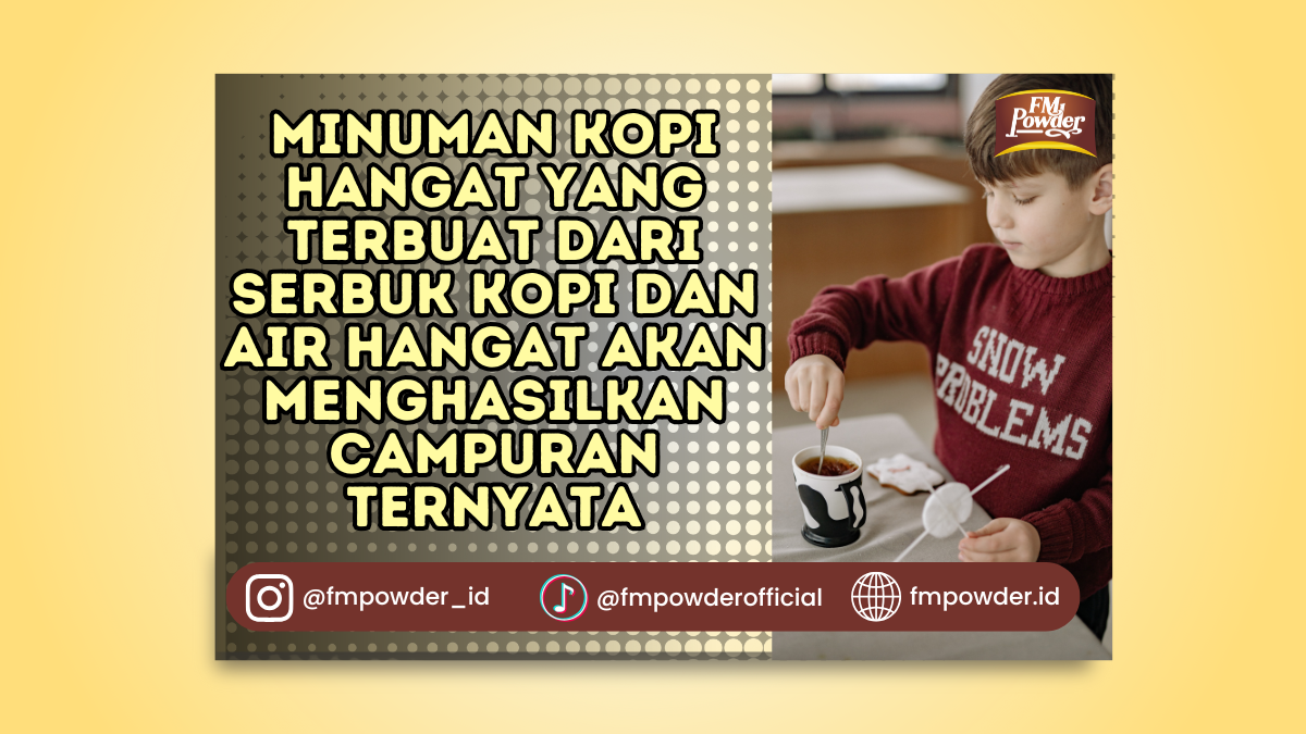 Minuman Kopi Hangat yang Terbuat dari Serbuk Kopi dan Air Hangat akan Menghasilkan Campuran