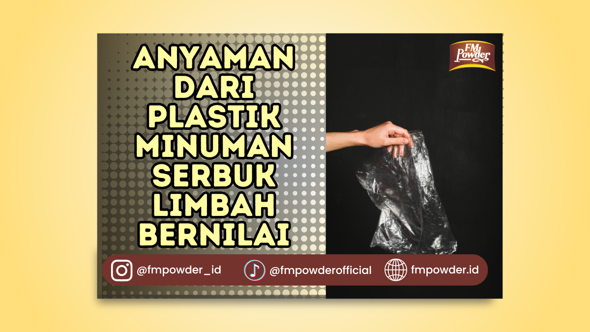Anyaman dari Plastik Minuman Serbuk