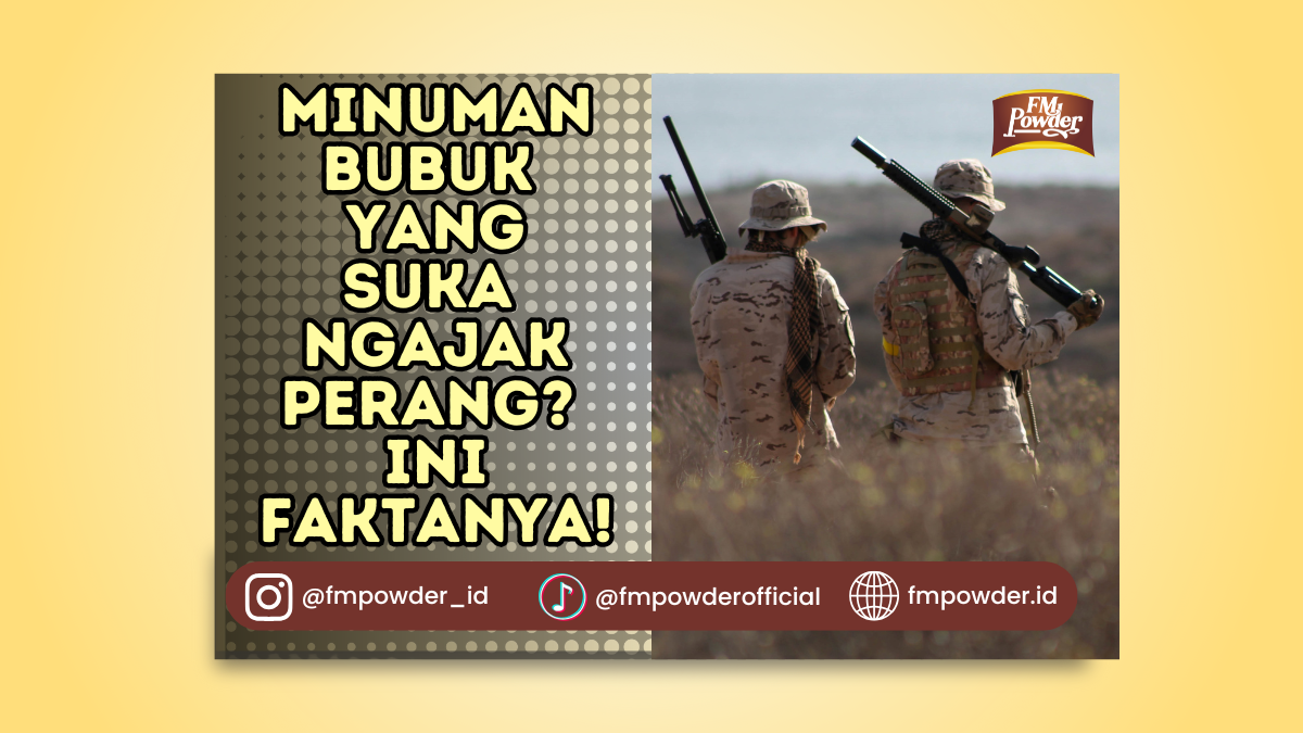 Minuman Bubuk yang Suka Ngajak Perang